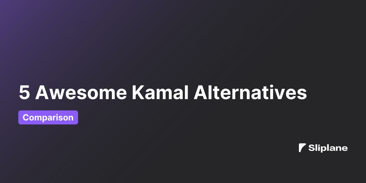 5 Awesome Kamal Alternatives