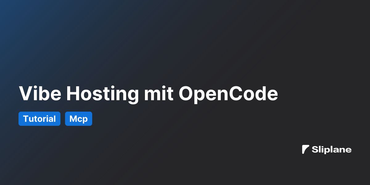 Vibe Hosting mit OpenCode