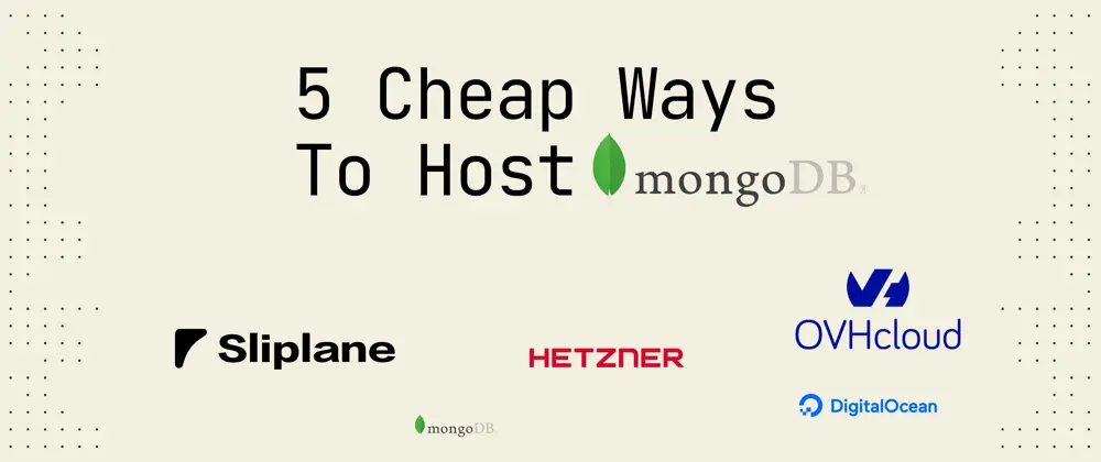 5 Cheap Ways to Host MongoDB in 2025